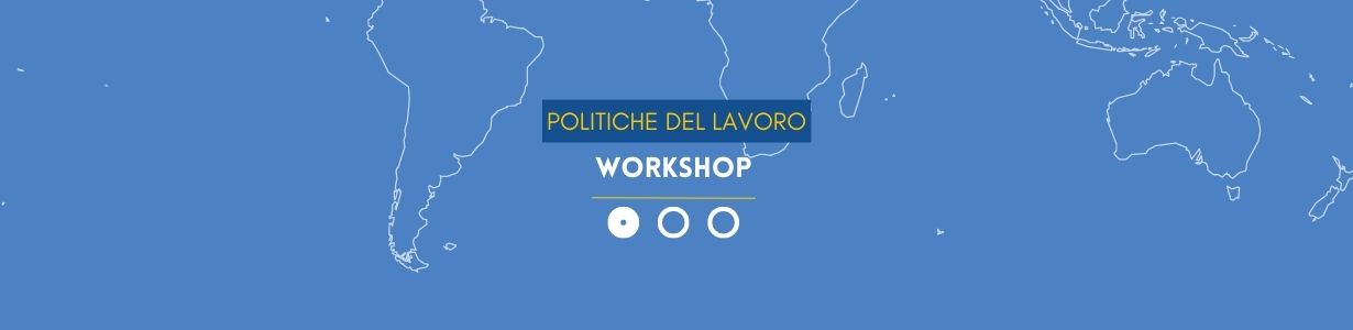 Workshop a tema - Politiche del Lavoro